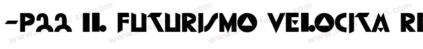 _P22 Il Futurismo Velocita Regular字体转换